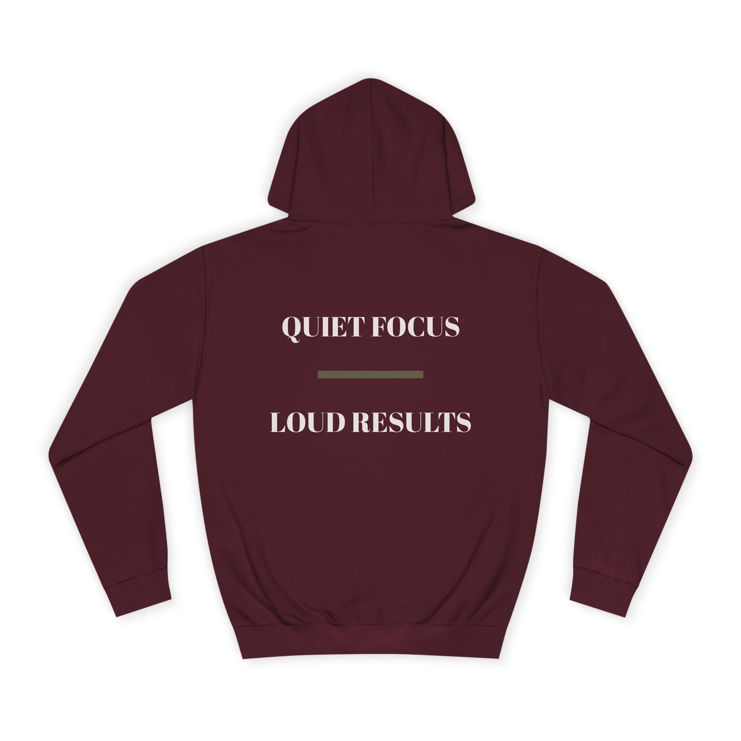EGO MD Mindset- QUIET FOCUS LOUD RESULTS Hoodie
