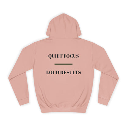 EGO MD Mindset- QUIET FOCUS LOUD RESULTS Hoodie