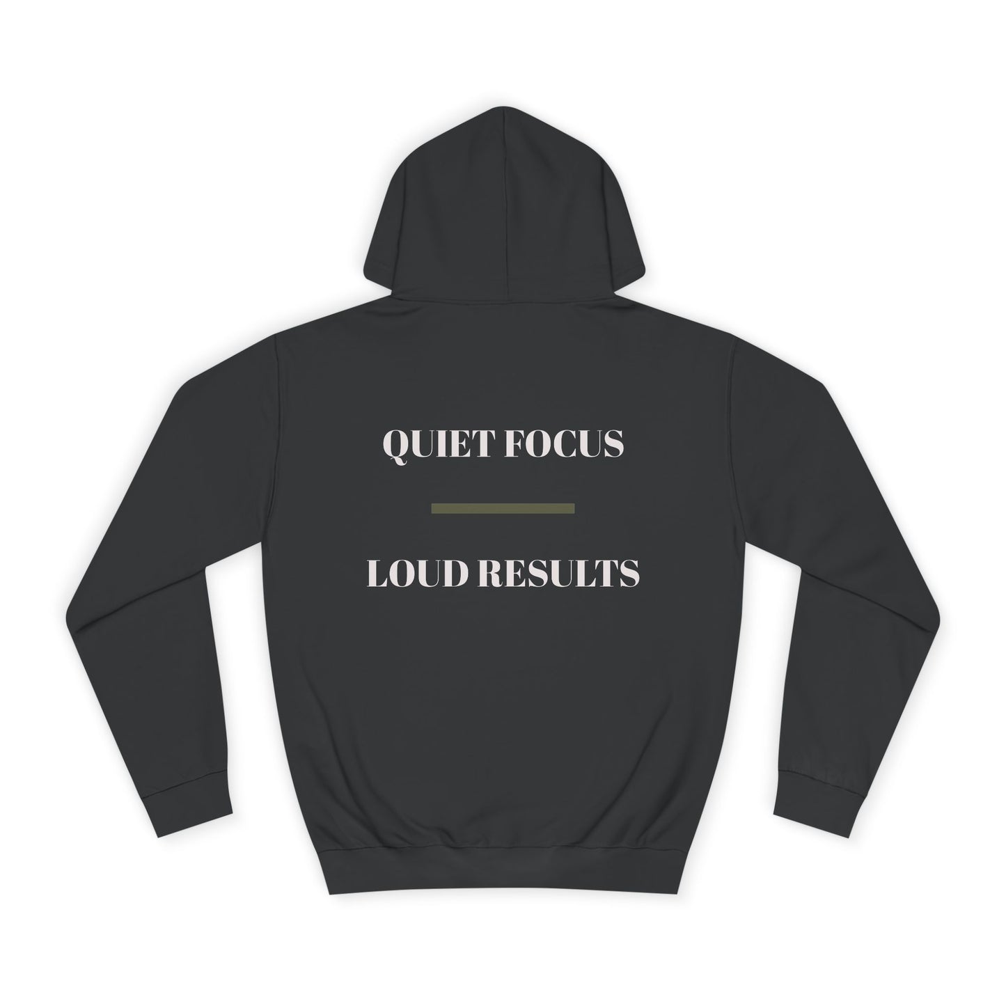 EGO MD Mindset- QUIET FOCUS LOUD RESULTS Hoodie