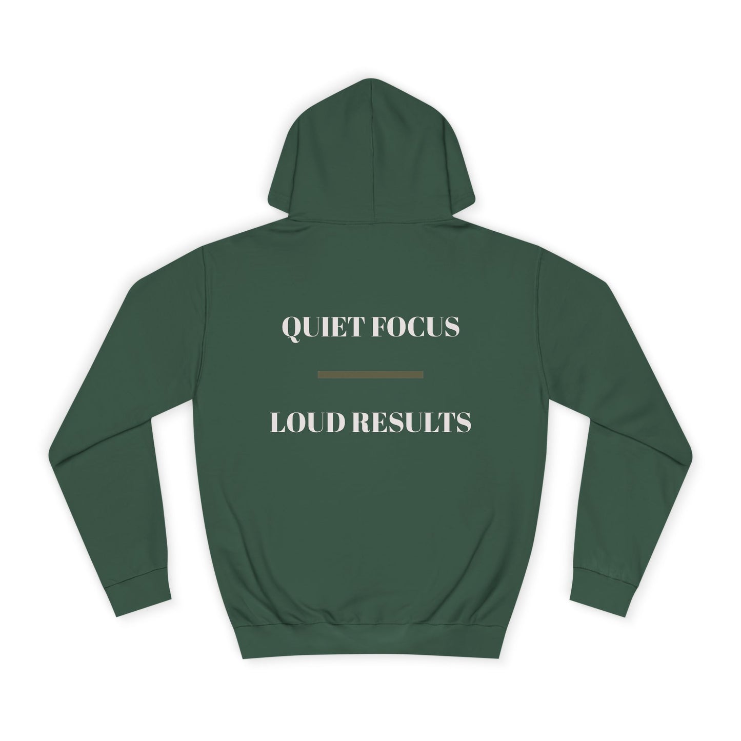 EGO MD Mindset- QUIET FOCUS LOUD RESULTS Hoodie
