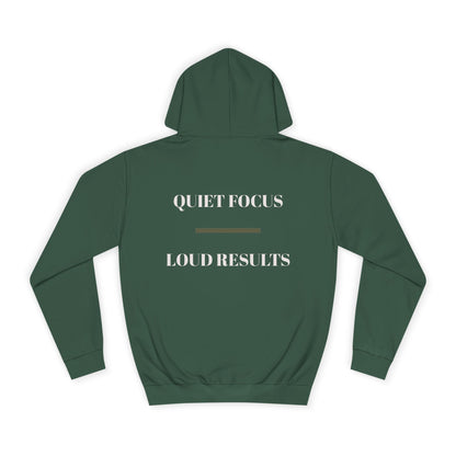 EGO MD Mindset- QUIET FOCUS LOUD RESULTS Hoodie