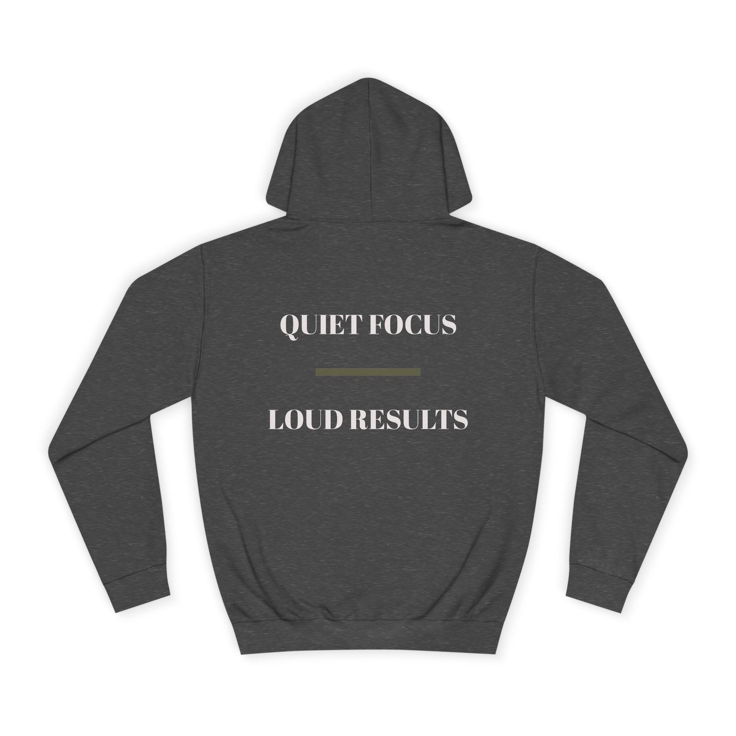 EGO MD Mindset- QUIET FOCUS LOUD RESULTS Hoodie