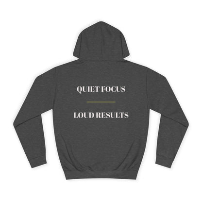 EGO MD Mindset- QUIET FOCUS LOUD RESULTS Hoodie