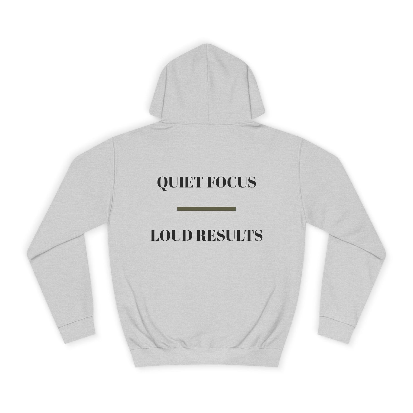 EGO MD Mindset- QUIET FOCUS LOUD RESULTS Hoodie