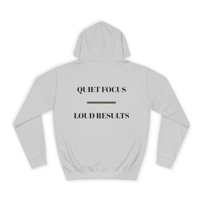 EGO MD Mindset- QUIET FOCUS LOUD RESULTS Hoodie