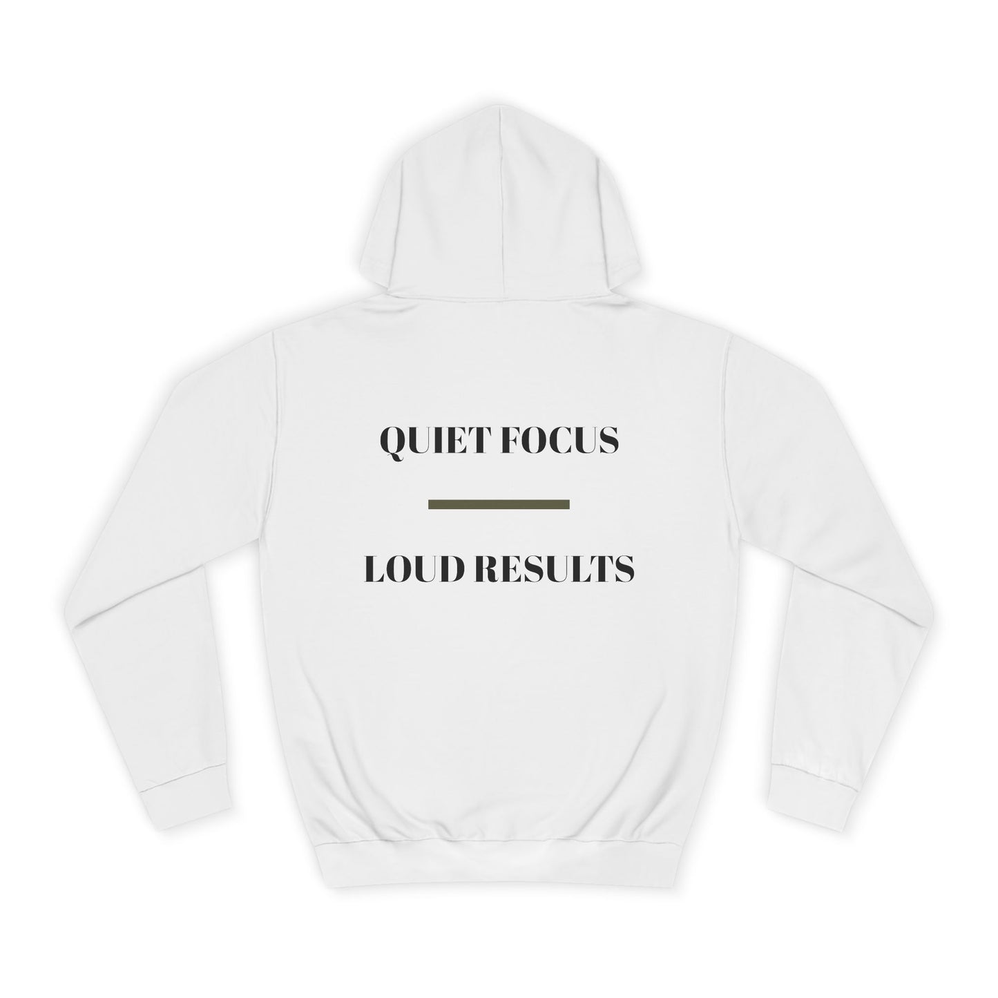 EGO MD Mindset- QUIET FOCUS LOUD RESULTS Hoodie