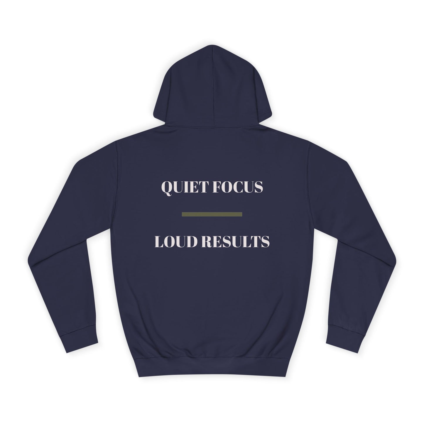EGO MD Mindset- QUIET FOCUS LOUD RESULTS Hoodie