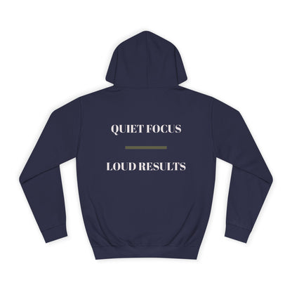 EGO MD Mindset- QUIET FOCUS LOUD RESULTS Hoodie